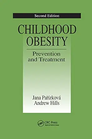 childhood obesity prevention and treatment 1st edition jana parizkova ,andrew hills 036739331x, 978-0367393311