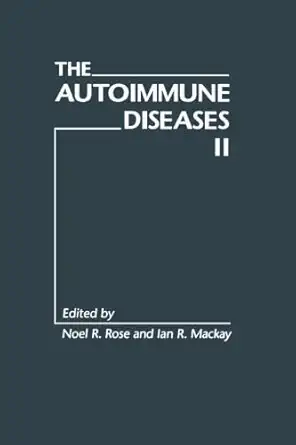 the autoimmune diseases ii 1st edition ian r mackay ,noel r rose 0124120601, 978-0124120600