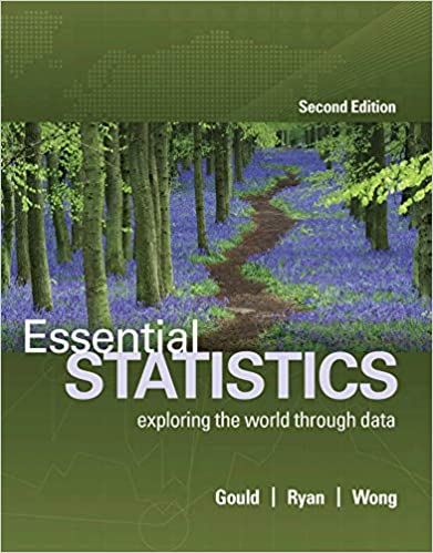 essential statistics 2nd edition robert gould, colleen n. ryan, rebecca wong 0134134400, 978-0134134406