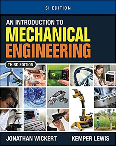 an introduction to mechanical engineering 3rd edition jonathan wickert, kemper lewis 1111576823,