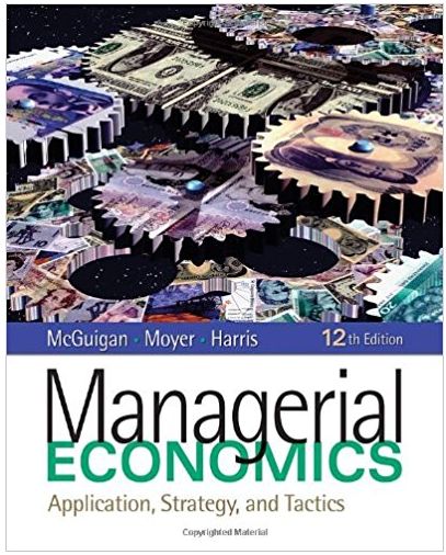 managerial economics applications strategy and tactics 12th edition james r. mcguigan, r. charles moyer,