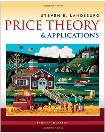 price theory and applications 8th edition steven e landsburg 538746459, 1133008321, 780538746458,