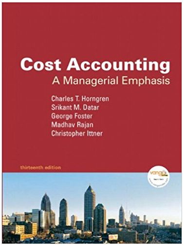 cost accounting a managerial emphasis 13th edition charles t. horngren, srikant m.dater, george foster,