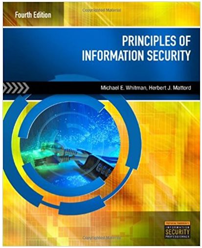 principles of information security 4th edition michael e. whitman, herbert j. mattord 978-1111138219,
