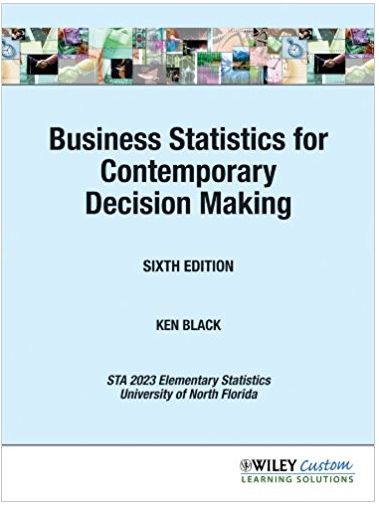 business statistics for contemporary decision making 6th edition ken black 978-0470409015, 9780470559062,