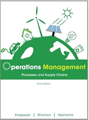 operations management processes and supply chains 10th edition lee j. krajewski, larry p. ritzman, manoj k.