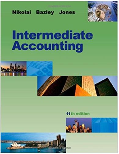 intermediate accounting 11th edition loren a. nikolai, john d. bazley, jefferson p. jones 978-0538467087,