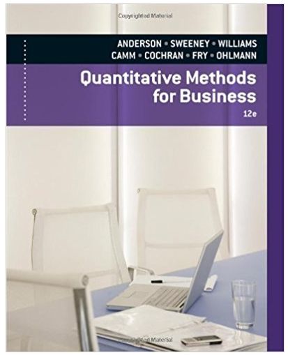 quantitative methods for business 12th edition david anderson, dennis sweeney, thomas williams, jeffrey cam