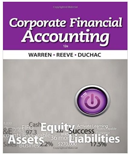 corporate financial accounting 12th edition carl s. warren, james m. reeve, jonathan e. duchac 1305041399,