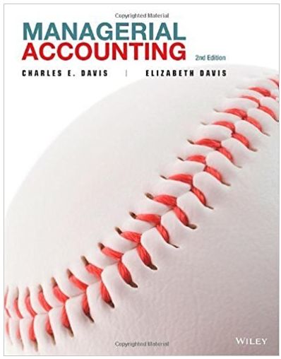 managerial accounting 2nd edition charles e. davis, elizabeth davis 1118548639, 9781118800713, 1118338448,