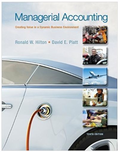 managerial accounting creating value in a dynamic business environment 10th edition ronald hilton, david