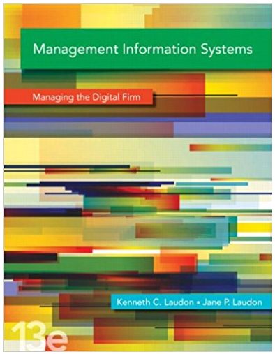 management information systems managing the digital firm 13th edition ken laudon, jane p. laudon 133050696,