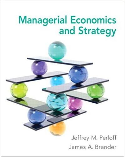 managerial economics and strategy 1st edition jeffrey m. perloff, james a. brander 978-0137036059, 133379094,