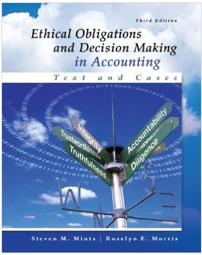 Ethical Obligations and Decision Making in Accounting Text and Cases