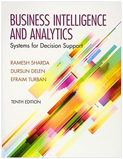 business intelligence and analytics systems for decision support 10th edition ramesh sharda, dursun delen,