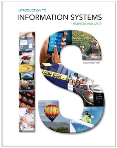 introduction to information systems 2nd edition patricia wallace 9780133807486, 133571750, 133807487,