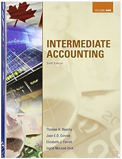 intermediate accounting volume 1, 6th edition beechy thomas, conrod joan, farrell elizabeth, mcleod dick i