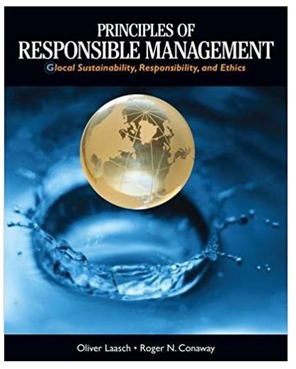 principles of responsible management global sustainability responsibility and ethics 1st edition oliver