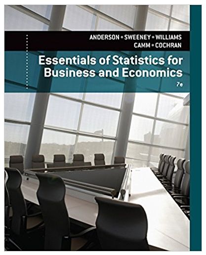 essentials of statistics for business and economics 7th edition david anderson, thomas williams, dennis