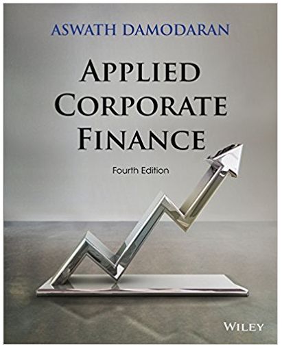 applied corporate finance 4th edition aswath damodaran 978-1-118-9185, 9781118918562, 1118808932, 1118918568,