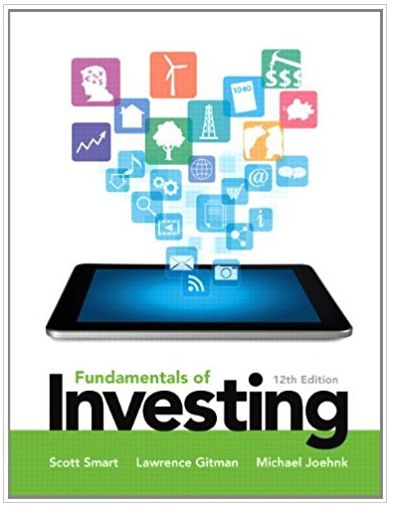 fundamentals of investing 12th edition scott b. smart, lawrence j. gitman, michael d. joehnk 978-0133075403,