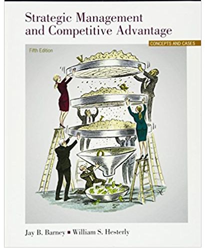 strategic management and competitive advantage concepts and cases 5th edition jay b. barney, william hesterly
