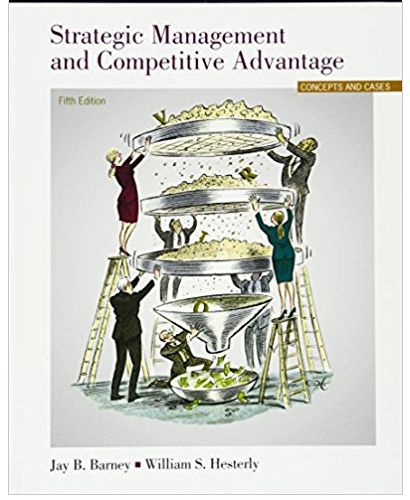 Strategic Management and Competitive Advantage Concepts and Cases