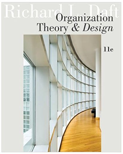 organization theory and design 11th edition richard l. daft 1285401565, 1111221294, 9781285401560,
