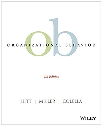 organizational behavior 4th edition michael a. hitt, adrienne colella, c. chet miller 978-1119030935,