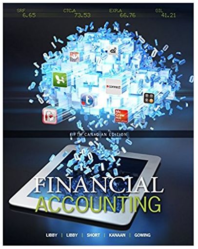 financial accounting 5th canadian edition robert libby, patricia libby, daniel short, george kanaan, m