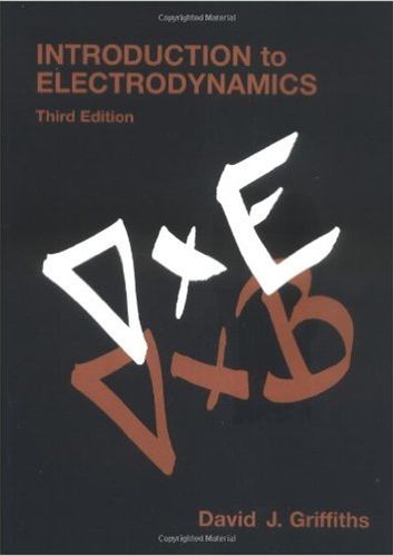 introduction to electrodynamics 3rd edition david j. griffiths 978-0138053260, 013805326x, 8120316010,