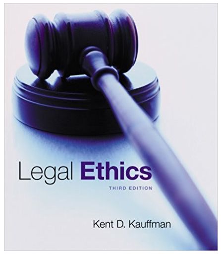 legal ethics 3rd edition kent kauffman 128570049x, 840024657, 9781285700496, 978-0840024657