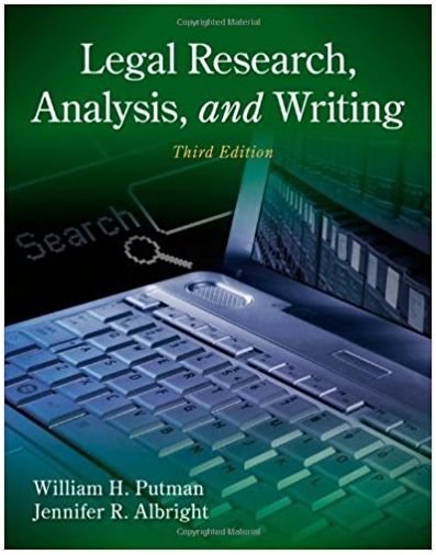 legal research analysis and writing 3rd edition william h. putman, jennifer albright 9781285415086,