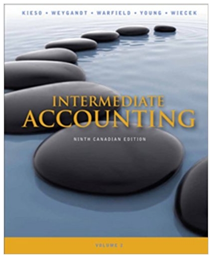 intermediate accounting 9th canadian edition, volume 2 donald e. kieso, jerry j. weygandt, terry d. warfield.