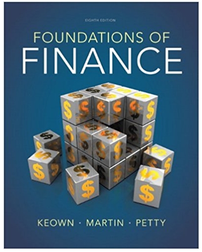 foundations of finance the logic and practice of financial management 8th edition arthur j. keown, john d.