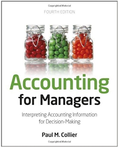 accounting for managers interpreting accounting information for decision making 4th edition paul m. collier