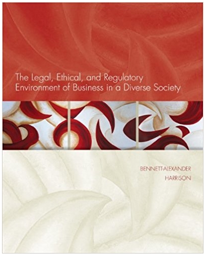 the legal ethical and regulatory environment of business in a diverse society 1st edition dawn bennett
