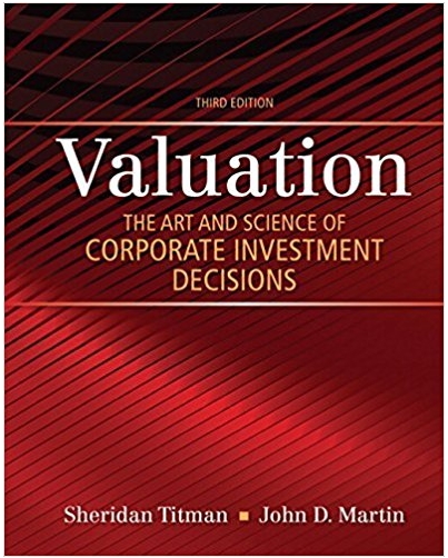 valuation the art and science of corporate investment decisions 3rd edition sheridan titman, john d. martin