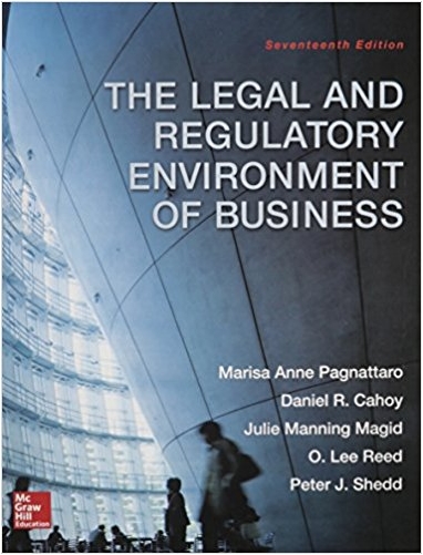 the legal and regulatory environment of business 17th edition marisa pagnattaro, daniel cahoy, manning magid,