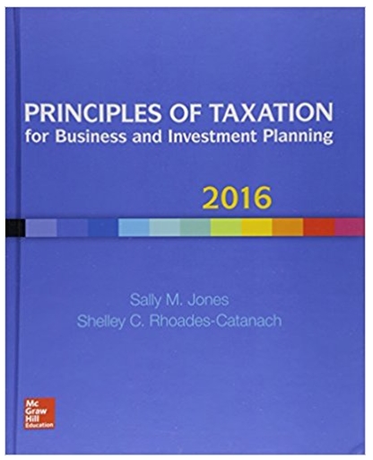 principles of taxation for business and investment planning 2016 edition 19th edition sally jones, shelley
