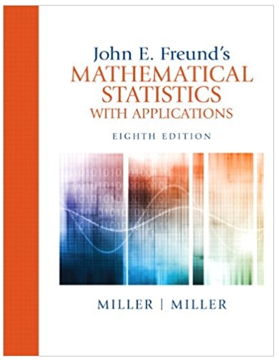 john e freunds mathematical statistics with applications 8th edition irwin miller, marylees miller