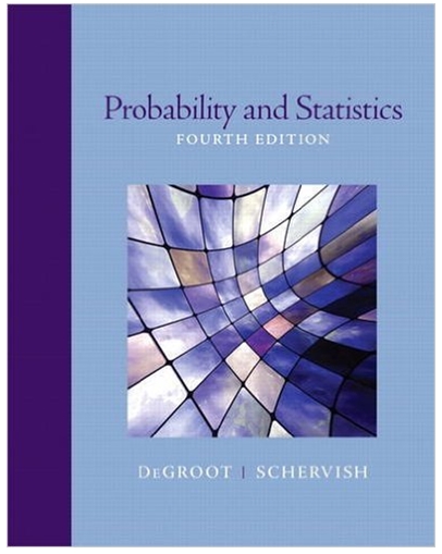 probability and statistics 4th edition morris h. degroot, mark j. schervish 9579701075, 321500466,