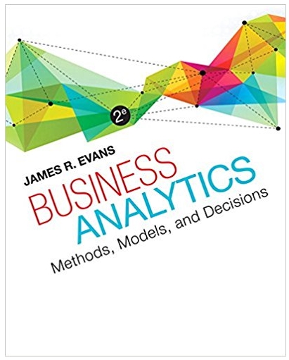 business analytics methods models and decisions 2nd edition james r. evans 321997824, 978-1119298588,