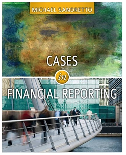 cases in financial reporting 1st edition michael j. sandretto 538476796, 978-0538476799