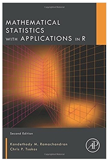 mathematical statistics with applications in r 2nd edition chris p. tsokos, k.m. ramachandran 124171133,
