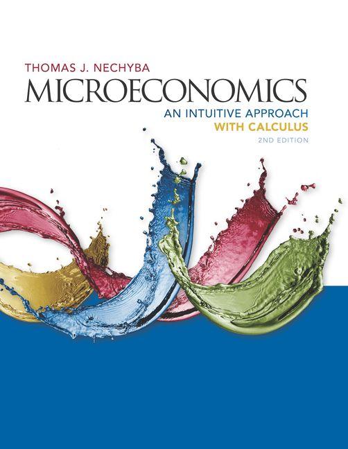 microeconomics: an intuitive approach with calculus 2nd edition thomas nechyba 1305650468, 978-1305650466