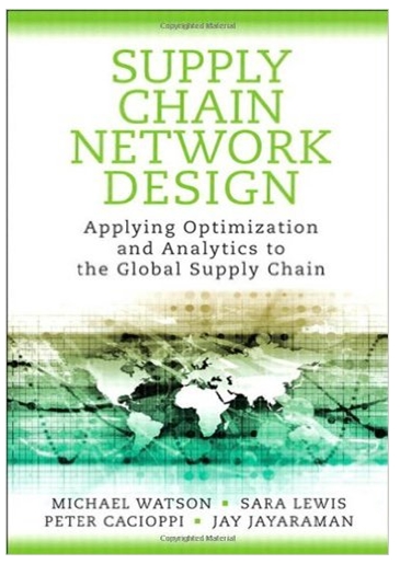 supply chain network design applying optimization and analytics to the global supply chain 1st edition