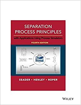 separation process principles with applications using process simulators 4th edition j. d. seader 1119355230,