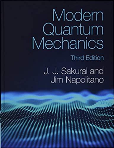 modern quantum mechanics 3rd edition j. j. sakurai, jim napolitano 1108473229, 978-1108473224