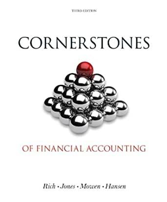 cornerstones of financial accounting 3rd edition jay rich, jeff jones 1285424409, 978-1285423678